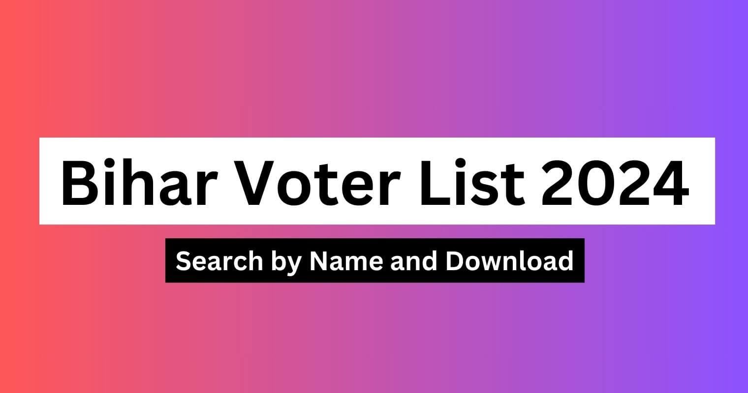 बिहार वोटर लिस्ट 2024 - नाम से खोजें, डाउनलोड करें