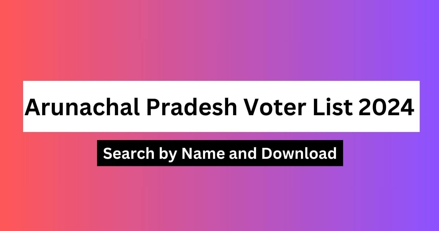 Voter List Arunachal Pradesh Search By Name